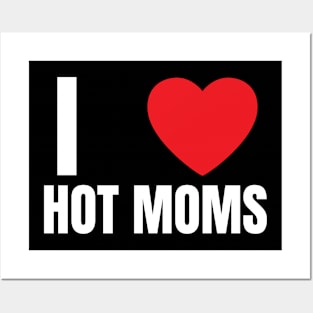 I Love Heart Hot Moms Posters and Art